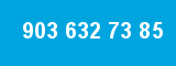 903 632 73 85 903 632 73 85
